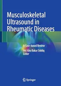 Musculoskeletal Ultrasound in Rheumatic Diseases: A Case-based Review