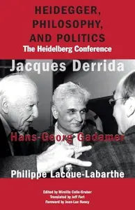 Heidegger, Philosophy, and Politics: The Heidelberg Conference