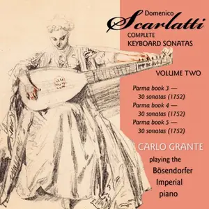 Carlo Grante - Scarlatti: Complete Keyboard Sonatas, Vol. 2 (2010)