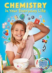 Chemistry in Your Everyday Life (Real World Science)