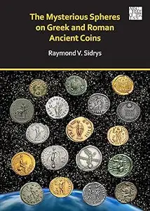 The Mysterious Spheres on Greek and Roman Ancient Coins