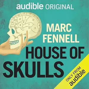 House of Skulls with Marc Fennell [Audiobook]