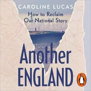 Another England: How to Reclaim Our National Story [Audiobook]