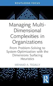 Managing Multi-Dimensional Complexities in Organizations