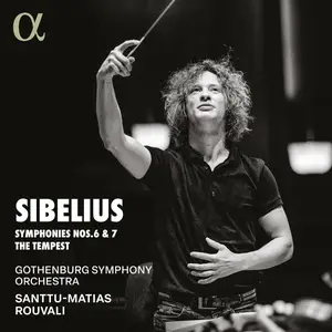 Gothenburg Symphony Orchestra - Sibelius Symphonies Nos. 6 & 7, The Tempest (2025) [Official Digital Download 24/96]