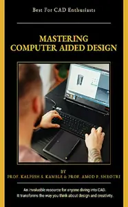 MASTERING COMPUTER AIDED DESIGN: CAD Fundamentals
