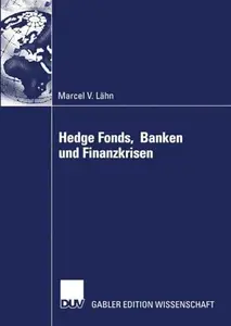 Hedge Fonds, Banken und Finanzkrisen: Die Bedeutung außerbilanzieller Leverage-Effekte durch Finanzderivate für das Risikomanag