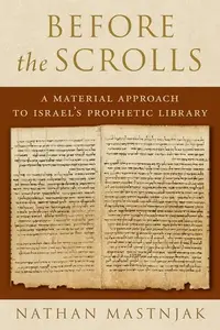 Before the Scrolls: A Material Approach to Israel's Prophetic Library