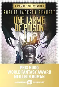 Robert Jackson Bennett, "À l'ombre du Léviathan, tome 1 : Une larme de poison"
