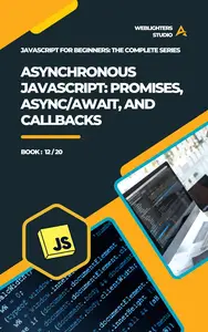 Asynchronous JavaScript: Promises, Async/Await, and Callbacks