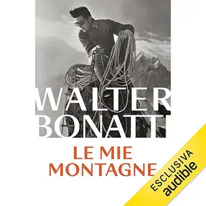 «Le mie montagne» by Walter Bonatti