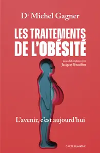 Les traitements de l'obésité : L’avenir, c’est aujourd’hui - Michel Gagner