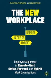 The New Workplace: Employee Alignment in Remote-First, Office-Forward, and Hybrid Work Organizations