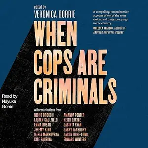 When Cops Are Criminals [Audiobook]