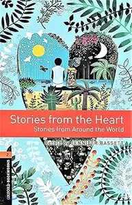 Oxford Bookworms Library: Level 2:: Stories from the Heart: Graded readers for secondary and adult learners Ed 3