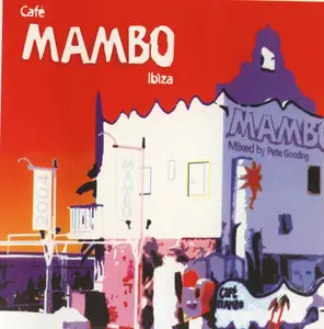 VA - Cafe Mambo Ibiza - 10th Anniversary Album - Mixed by Pete Gooding (2004)