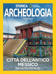 Storica National Geographic Speciale - Città dell'antico Messico - Settembre 2021