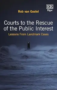 Courts to the Rescue of the Public Interest: Lessons From Landmark Cases