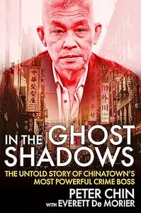 In the Ghost Shadows: The Untold Story of Chinatown's Most Powerful Crime Boss