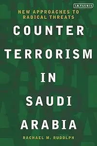 Counterterrorism in Saudi Arabia: New Approaches to Radical Threats