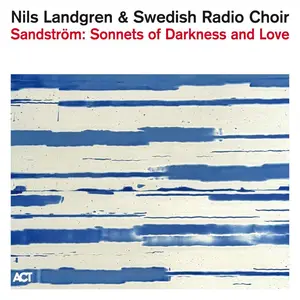 Nils Landgren - Sandström Sonnets of Darkness and Love (2025) [Official Digital Download]
