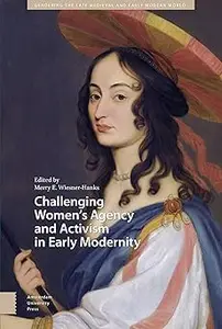 Challenging Women's Agency and Activism in Early Modernity