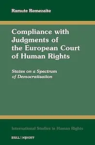 Compliance With Judgments of the European Court of Human Rights: States on a Spectrum of Democratisation