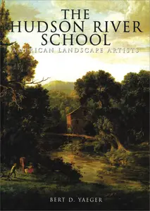 The Hudson River School: American Landscape Artists