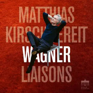 Matthias Kirschnereit - Wagner Liaisons (2025) [Official Digital Download]