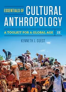 Essentials of Cultural Anthropology: A Toolkit for a Global Age (Repost)