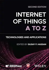 Internet of Things A to Z: Technologies and Applications (2nd Edition)