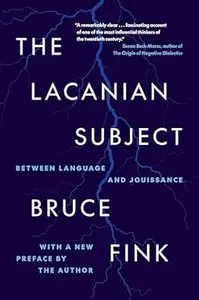The Lacanian Subject: Between Language and Jouissance, New Edition