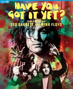 Have You Got It Yet? The Story of Syd Barrett and Pink Floyd (2023)