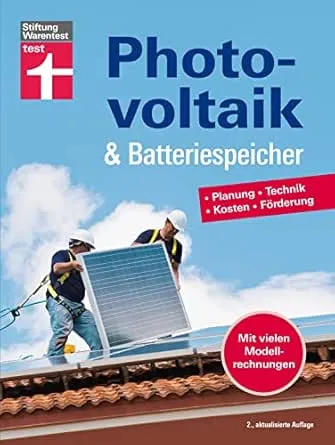 Photovoltaik & Batteriespeicher - Energieversorgung mit erneuerbarer Energie - eigene Stromerzeugung und -nutzung: Planung -