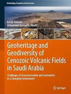 Geoheritage and Geodiversity of Cenozoic Volcanic Fields in Saudi Arabia: Challenges of Geoconservation and Geotourism i