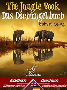 The Jungle Book – Das Dschungelbuch: Bilingual parallel text - Zweisprachige Ausgabe: English-German / Englisch-Deutsch