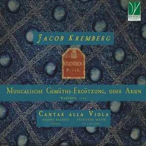 Nadine Balbeisi, Cantar Alla Viola - Jacob Kremberg: Musicalische Gemüths-Ergötzung, oder Arien, Dresden, 1689 (2025)