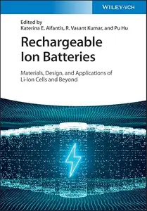 Rechargeable Ion Batteries: Materials, Design, and Applications of Li-Ion Cells and Beyond (Repost)