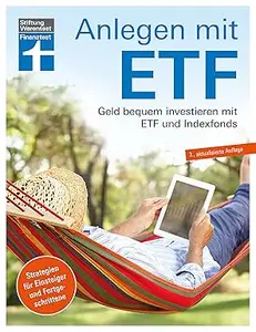 Anlegen mit ETF: Investieren statt Sparen. Vermögensaufbau und Altersvorsorge leicht gemacht