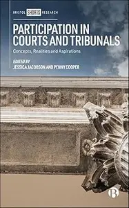 Participation in Courts and Tribunals: Concepts, Realities and Aspirations