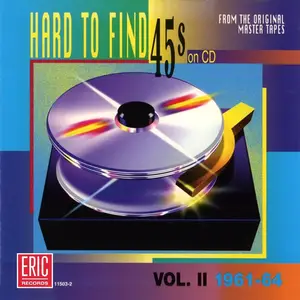 VA - Hard To Find 45s On CD, Volume 2: 1961-64 (1996/2018)