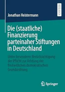 Die (staatliche) Finanzierung parteinaher Stiftungen in Deutschland