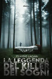 La leggenda del killer dei sogni - Claudio Lacava