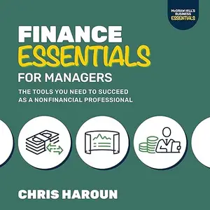 Finance Essentials for Managers: The Tools You Need to Succeed as a Non-Financial Professional [Audiobook]