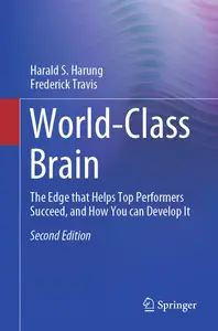 World-Class Brain: The Edge that Helps Top Performers Succeed, and How You can Develop It