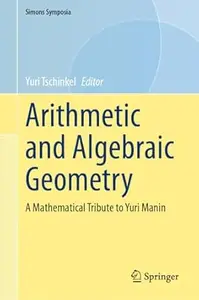 Arithmetic and Algebraic Geometry