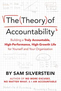 The Theory of Accountability: Building a Truly Accountable, High-Performance