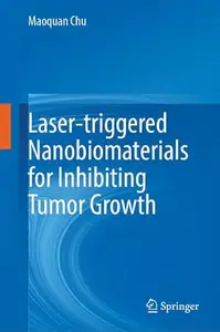 Laser-triggered Nanobiomaterials for Inhibiting Tumor Growth