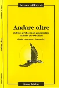 Francesco Di Natale, "Andare oltre: Dubbi e problemi di grammatica italiana per stranieri"