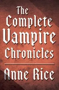 The Complete Vampire Chronicles 12-Book Bundle